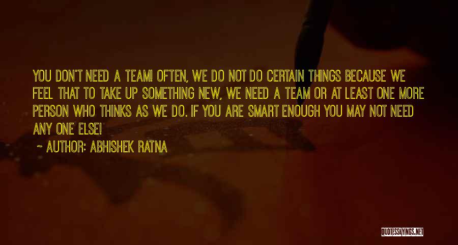 Teams At Work Quotes By Abhishek Ratna