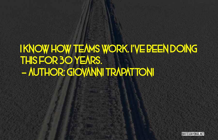 Teams At Work Quotes By Giovanni Trapattoni