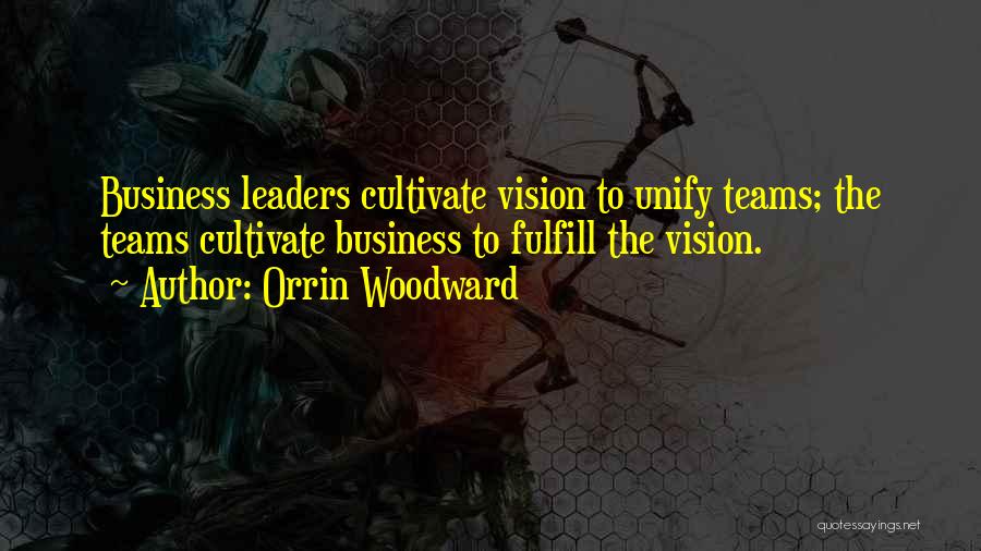 Teams In Business Quotes By Orrin Woodward