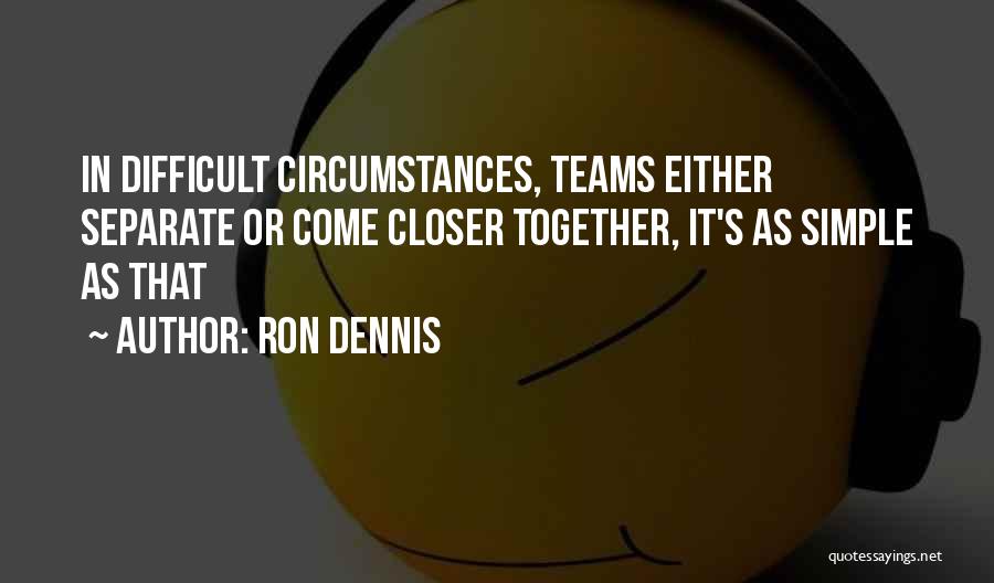 Teams In Business Quotes By Ron Dennis