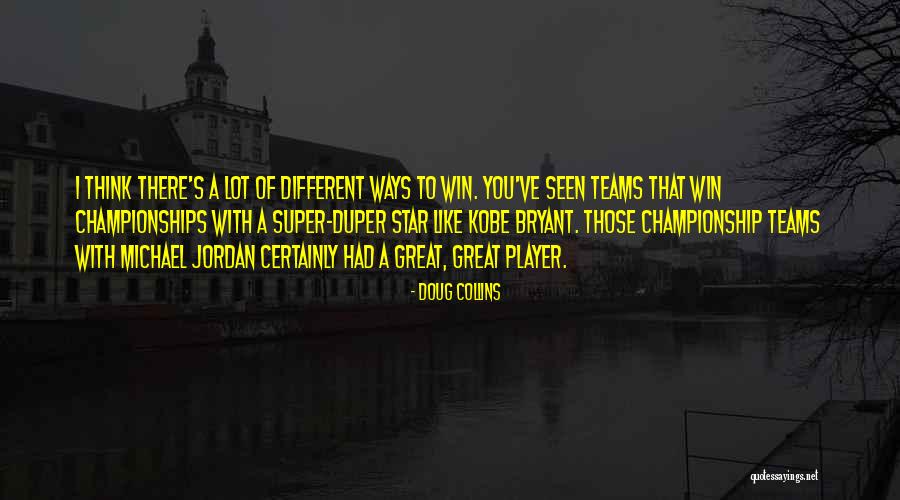 Teams Win Championships Quotes By Doug Collins Teams Win Championships Quotes By Doug Collins