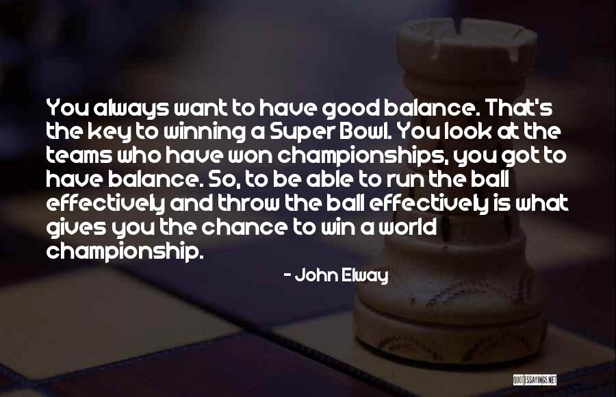 Teams Win Championships Quotes By John Elway Teams Win Championships Quotes By John Elway