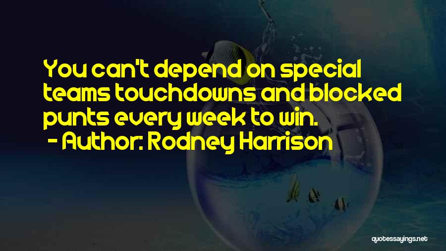 Teams Winning Quotes By Rodney Harrison