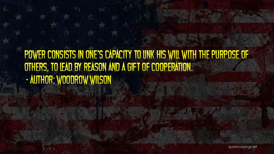 Teamwork And Cooperation Quotes By Woodrow Wilson