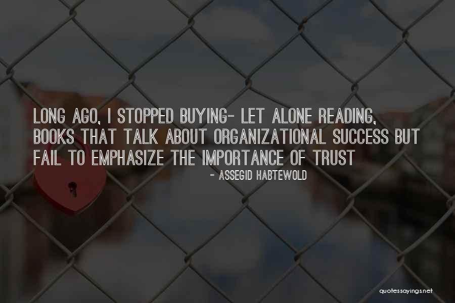 Teamwork And Trust Quotes By Assegid Habtewold Teamwork And Trust Quotes By Assegid Habtewold
