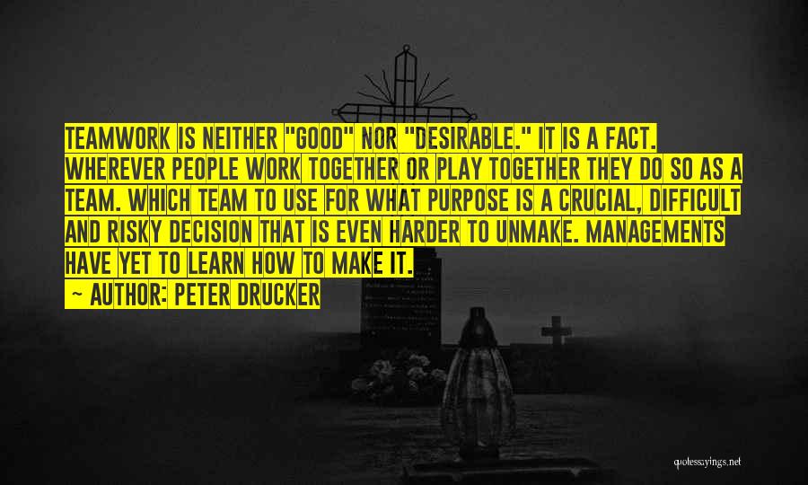 Teamwork At Work Quotes By Peter Drucker