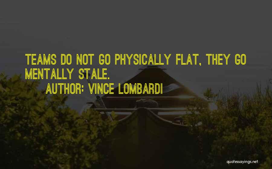 Teamwork At Work Quotes By Vince Lombardi