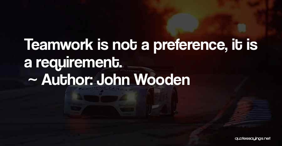 Teamwork In Basketball Quotes By John Wooden