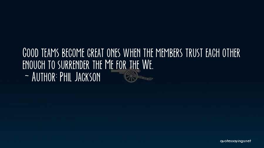 Teamwork In Basketball Quotes By Phil Jackson