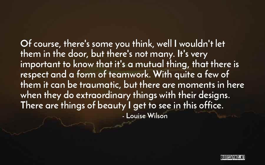 Teamwork In The Office Quotes By Louise Wilson