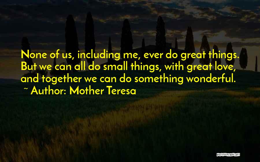 Teamwork Small Quotes By Mother Teresa