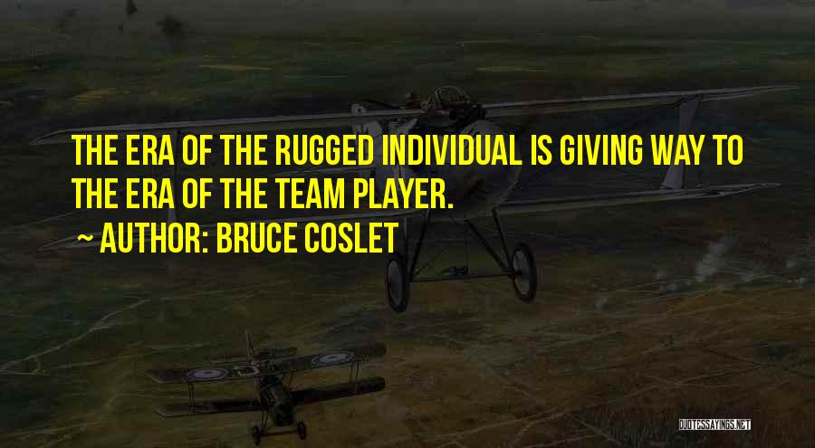 Teamwork Vs Individual Quotes By Bruce Coslet