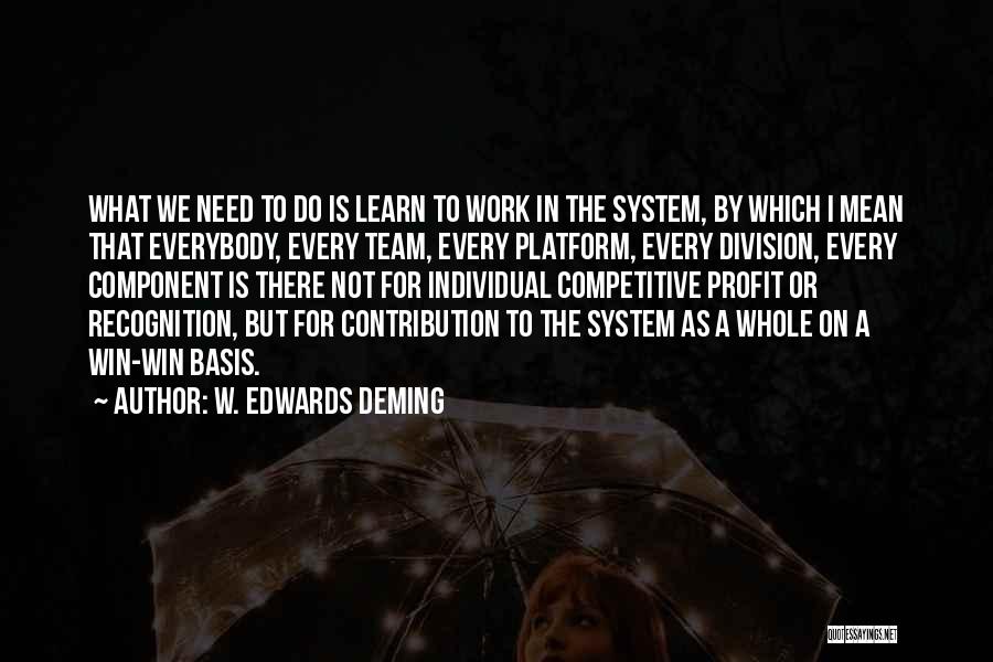 Teamwork Vs Individual Quotes By W. Edwards Deming