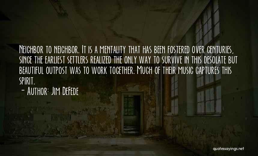 Teamwork Working Together Quotes By Jim DeFede