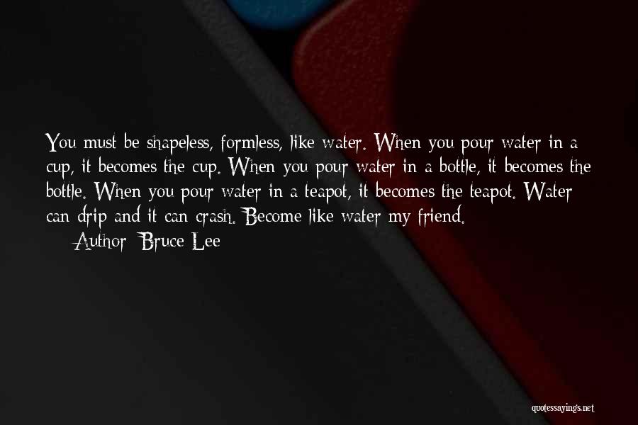 Teapot Quotes By Bruce Lee