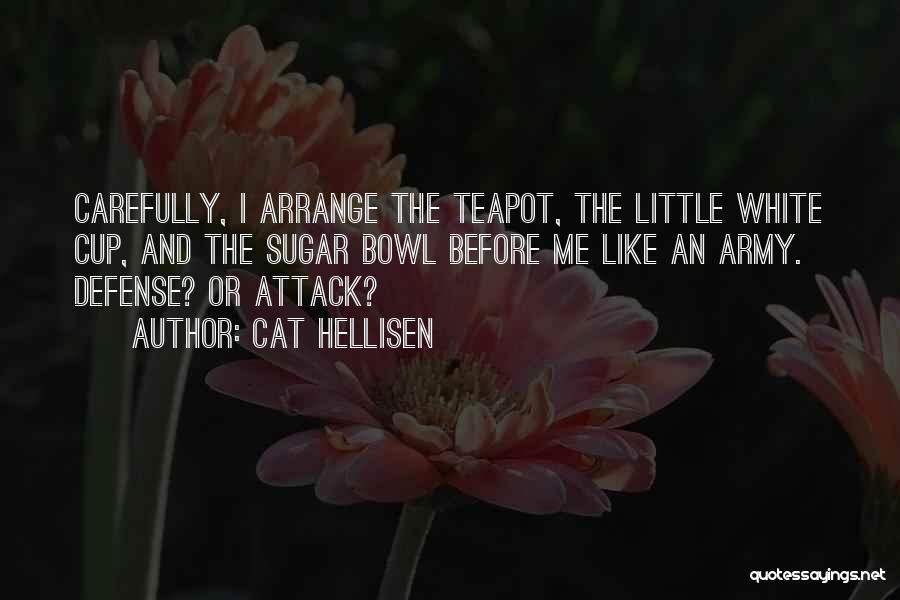 Teapot Quotes By Cat Hellisen