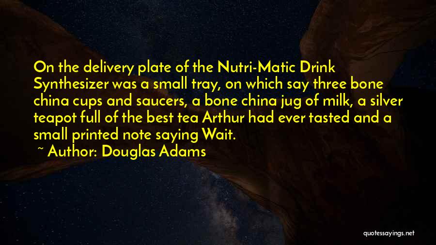 Teapot Quotes By Douglas Adams