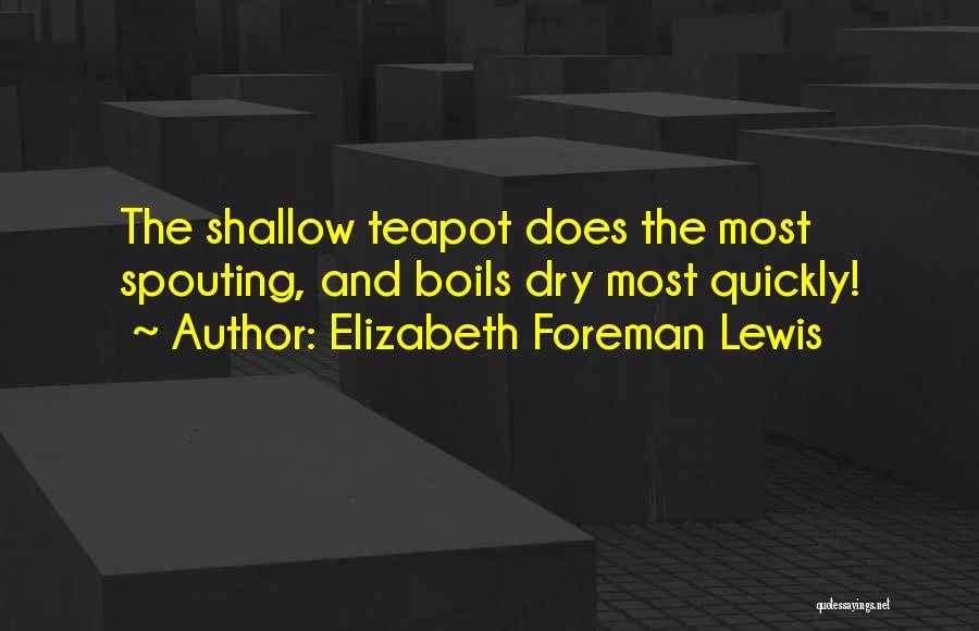 Teapot Quotes By Elizabeth Foreman Lewis