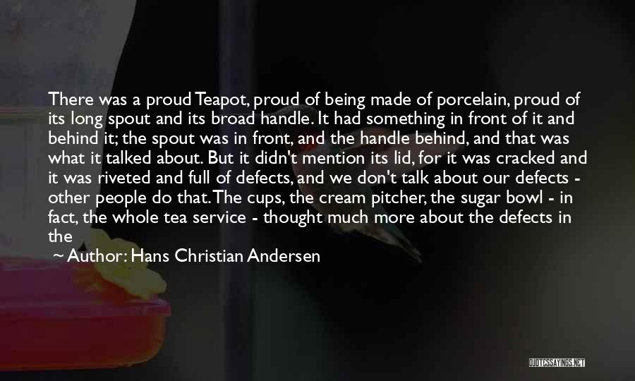 Teapot Quotes By Hans Christian Andersen