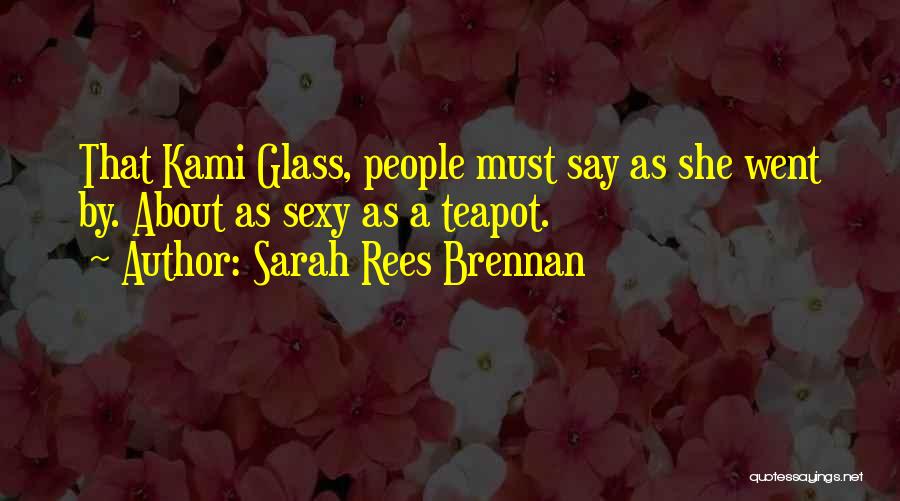 Teapot Quotes By Sarah Rees Brennan