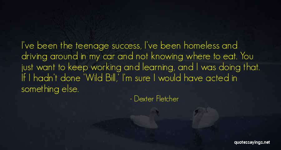Teapot Related Quotes By Dexter Fletcher Teapot Related Quotes By Dexter Fletcher