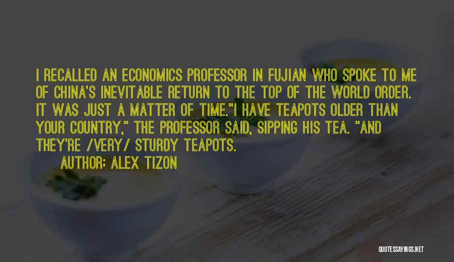 Teapots Quotes By Alex Tizon