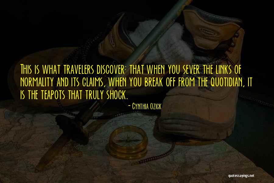 Teapots Quotes By Cynthia Ozick Teapots Quotes By Cynthia Ozick