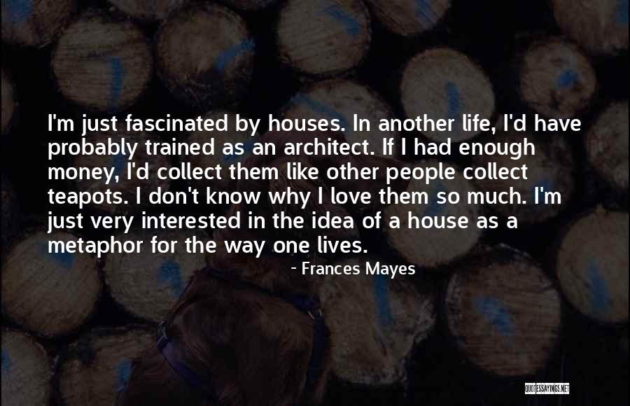 Teapots Quotes By Frances Mayes Teapots Quotes By Frances Mayes