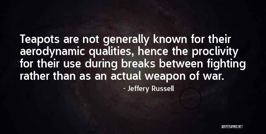 Teapots Quotes By Jeffery Russell Teapots Quotes By Jeffery Russell