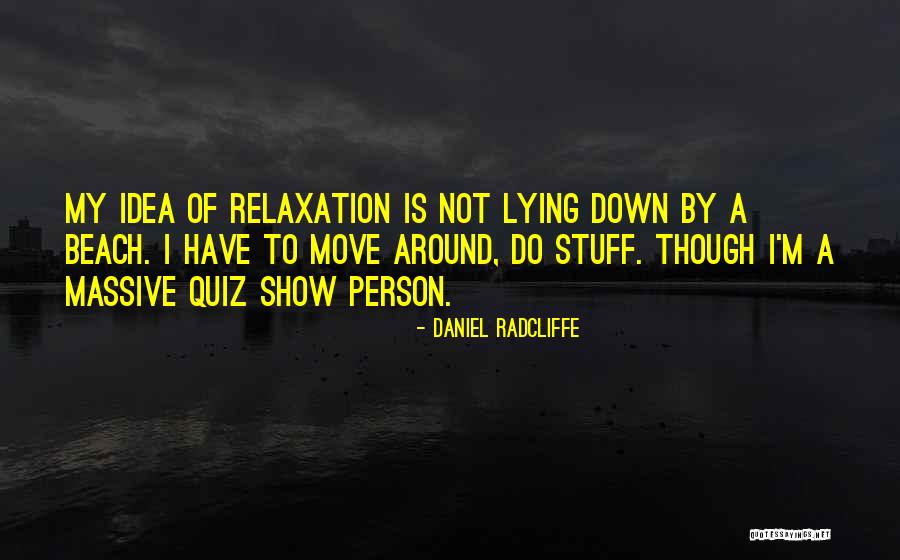 Tear A Seaside Novel Quotes By Daniel Radcliffe Tear A Seaside Novel Quotes By Daniel Radcliffe