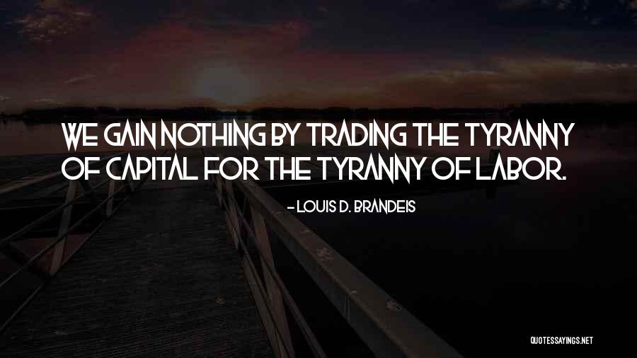 Tear A Seaside Novel Quotes By Louis D. Brandeis Tear A Seaside Novel Quotes By Louis D. Brandeis