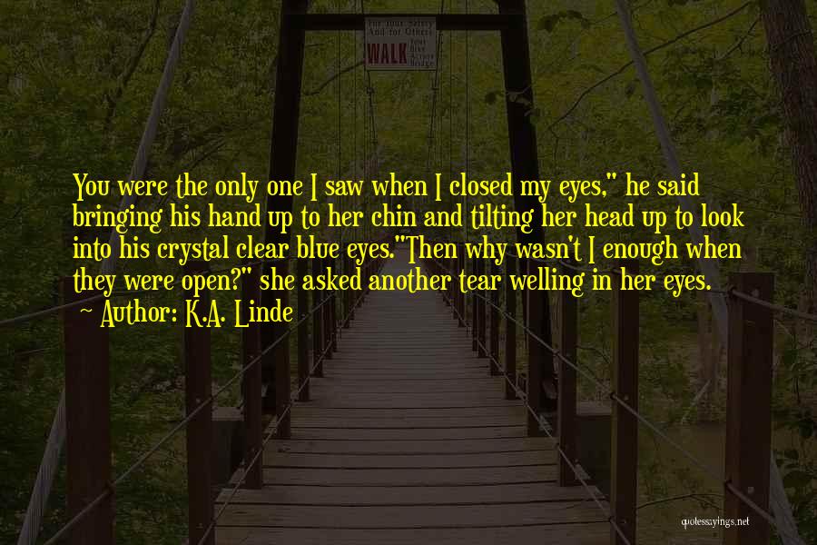 Tear Bringing Quotes By K.A. Linde