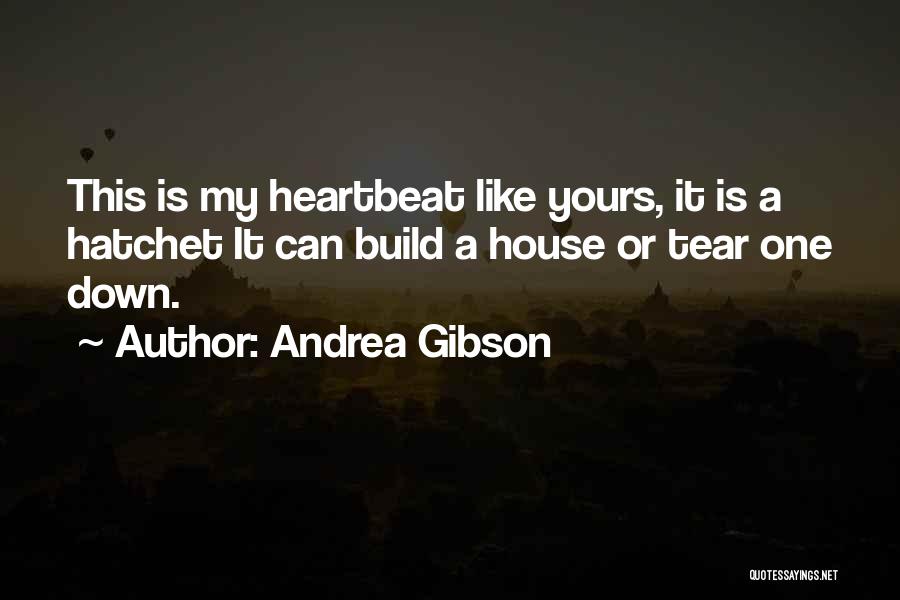 Tear Down To Build Up Quotes By Andrea Gibson