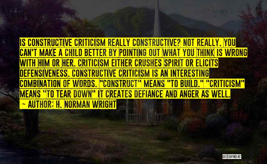 Tear Down To Build Up Quotes By H. Norman Wright