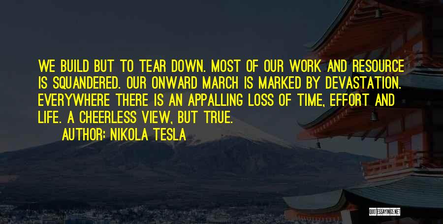 Tear Down To Build Up Quotes By Nikola Tesla
