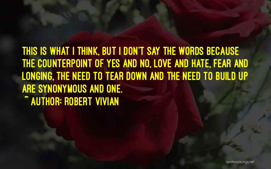 Tear Down To Build Up Quotes By Robert Vivian