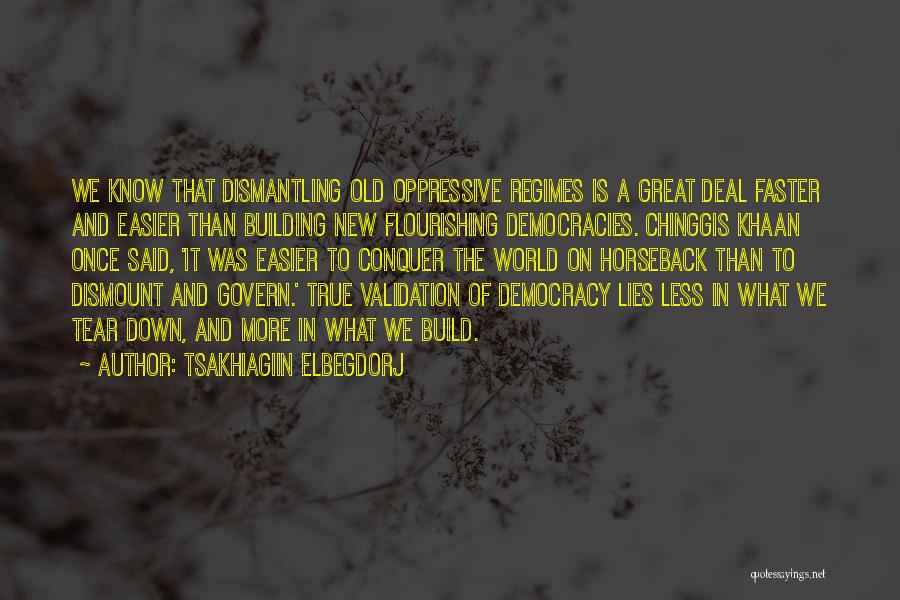 Tear Down To Build Up Quotes By Tsakhiagiin Elbegdorj