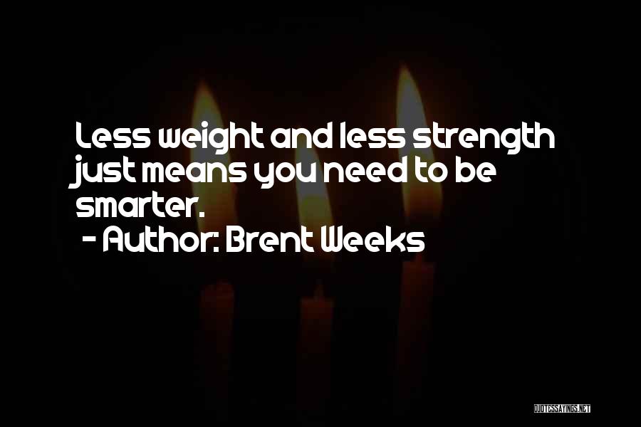 Tear Jerker Mom Quotes By Brent Weeks