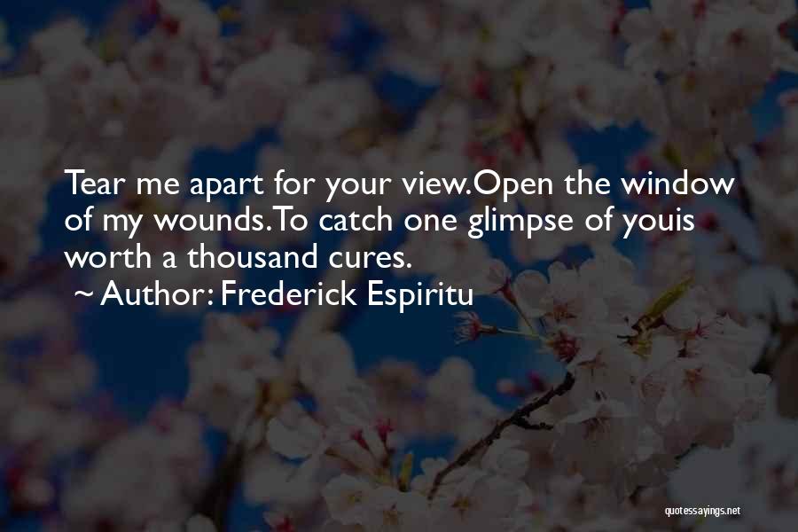 Tear Me Apart Quotes By Frederick Espiritu