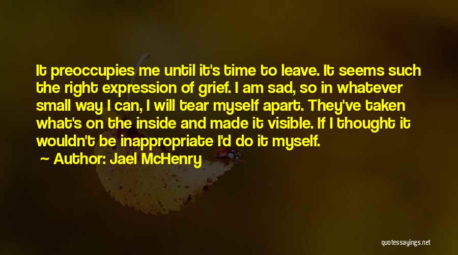 Tear Me Apart Quotes By Jael McHenry