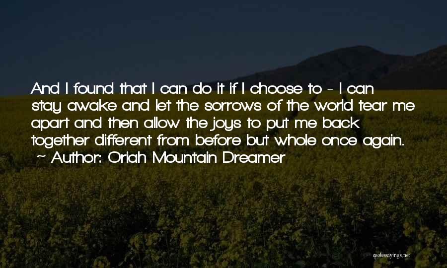 Tear Me Apart Quotes By Oriah Mountain Dreamer