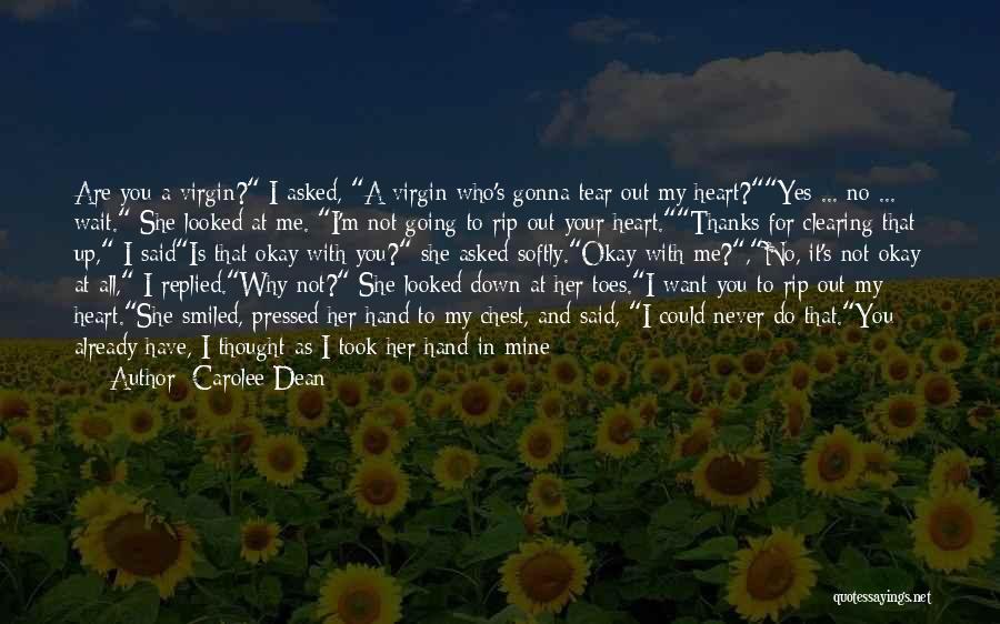 Tear Me Down Quotes By Carolee Dean