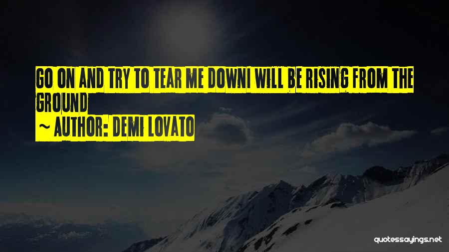 Tear Me Down Quotes By Demi Lovato