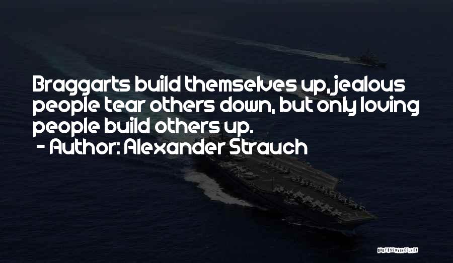 Tear Others Down Quotes By Alexander Strauch