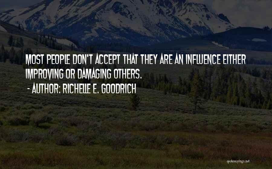 Tear Others Down Quotes By Richelle E. Goodrich