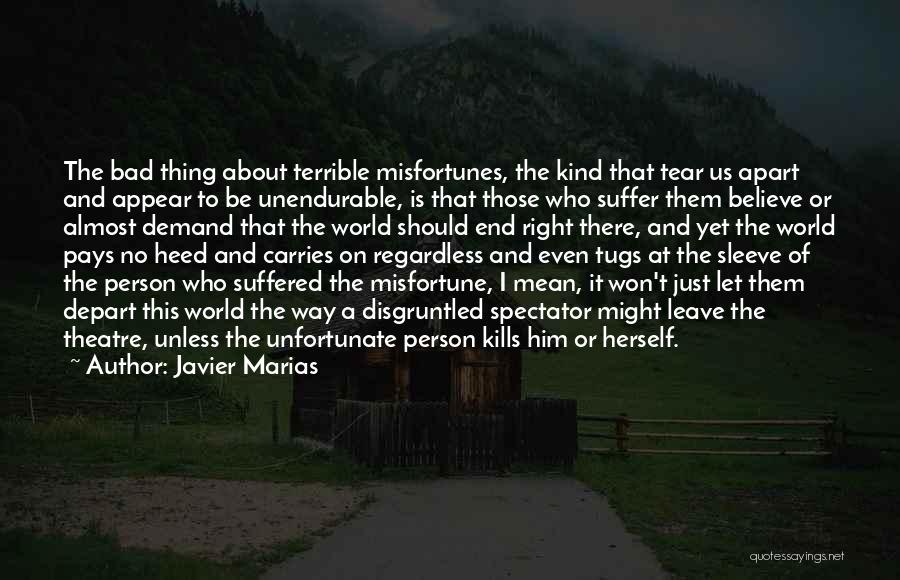 Tear Them Apart Quotes By Javier Marias