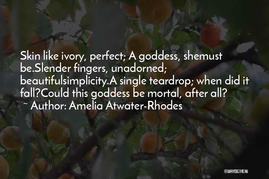 Teardrop Quotes By Amelia Atwater-Rhodes
