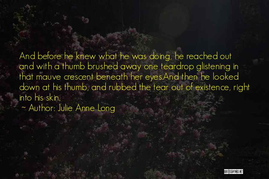 Teardrop Quotes By Julie Anne Long
