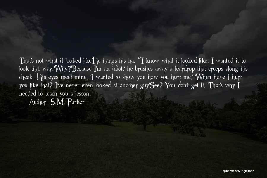 Teardrop Quotes By S.M. Parker
