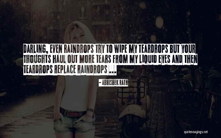 Teardrops Quotes By Abhishek Rath Teardrops Quotes By Abhishek Rath